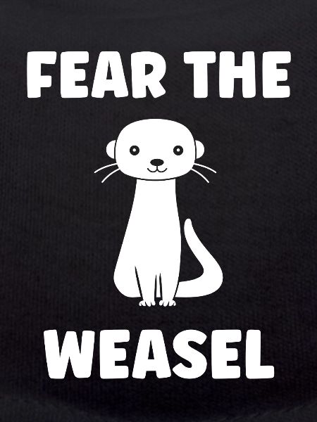 Fear the Weasel