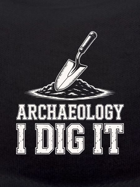 Archaeology I Dig It