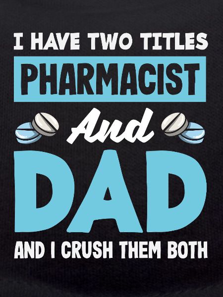 Pharmacist Father Father Pharmaceutical Technician