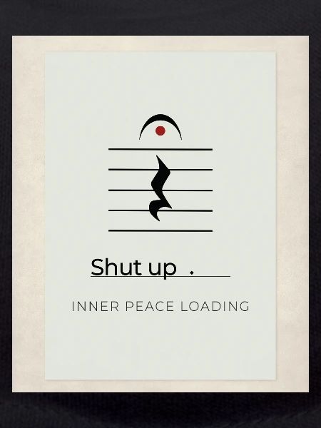 Shut up – Inner Peace Loading Design
