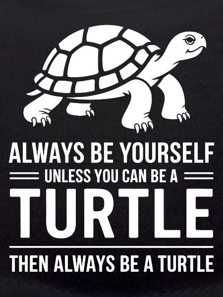 Turtle Sayings Funny Turtle Gift