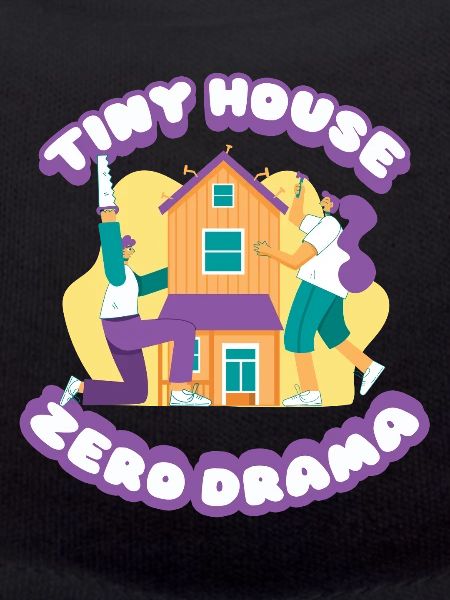Tiny House Zero Drama
