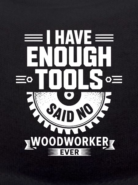 Woodworker Irony: Enough Tools