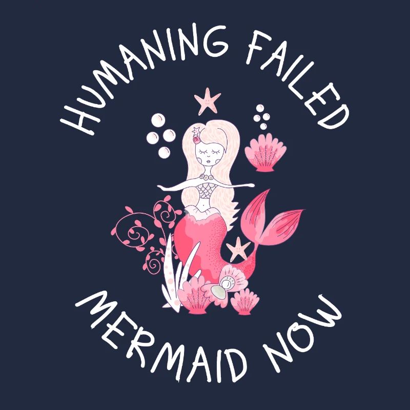Humaning Failed – Mermaid Now Spruch