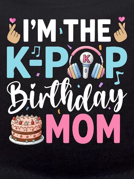 I'm The K-Pop Birthday Mom