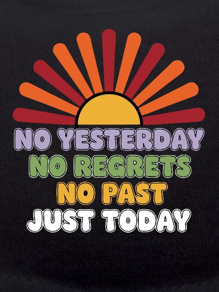 No Regrets Just Today