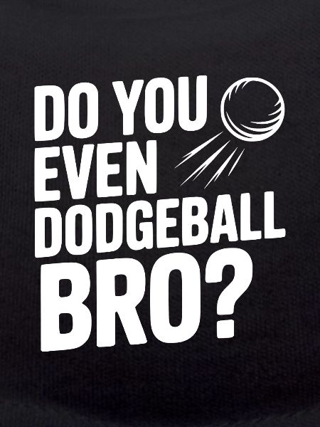 Do You Even Dodgeball Bro?
