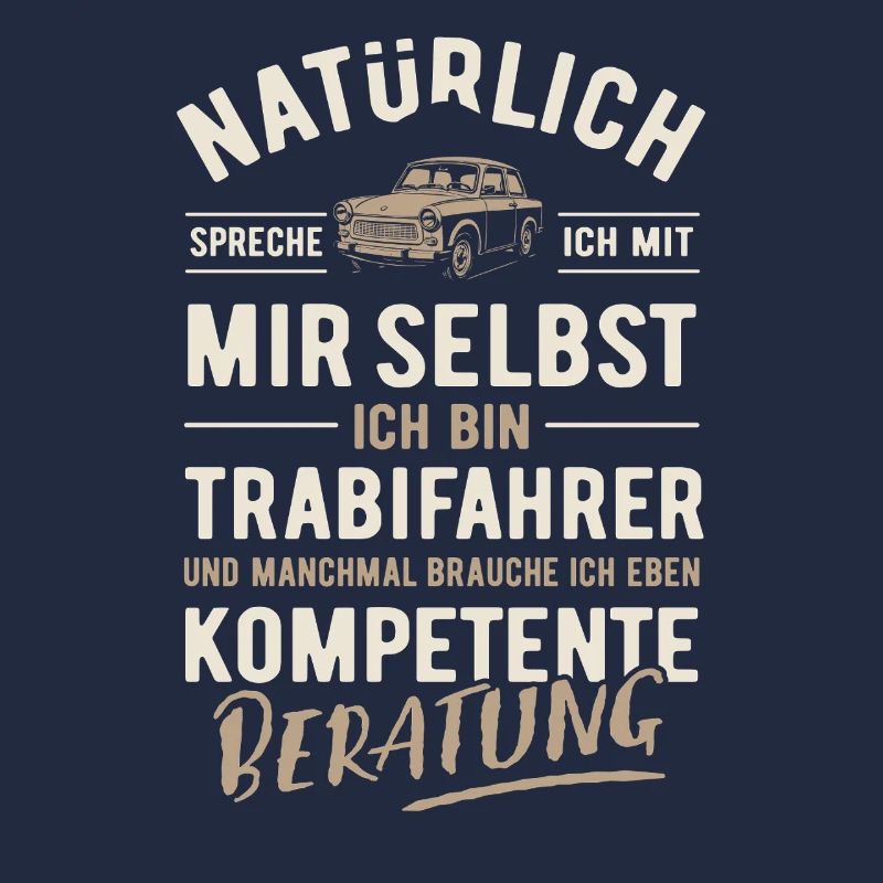 Natürlich spreche ich mit mir selbst - Trabifahrer