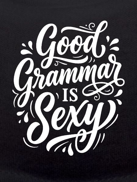 Gute Grammatik ist Sexy – Statement
