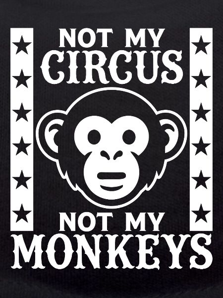 Pas mon cirque, pas mes singes