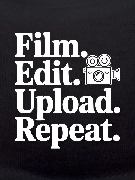 Film. Edit. Upload. Repeat.
