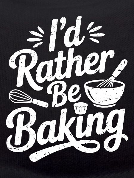 I'd rather be baking
