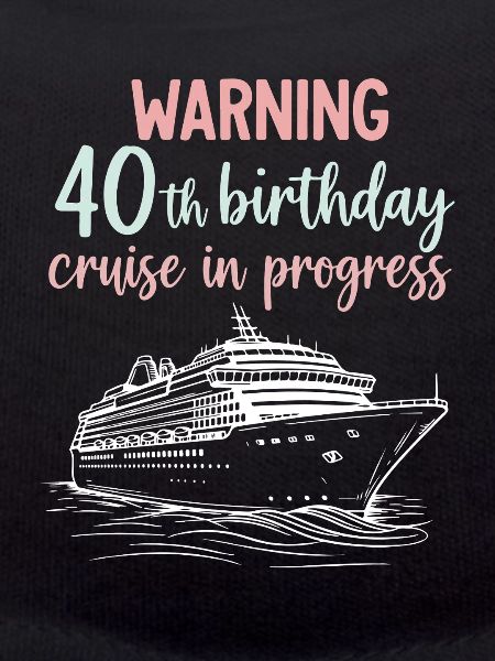 40th Birthday Cruise Warning Gift
