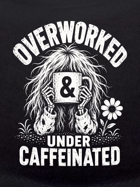 Kaffee Overworked Under Caffeinated Shirt