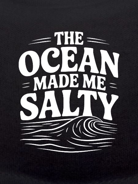 The Ocean Made Me Salty