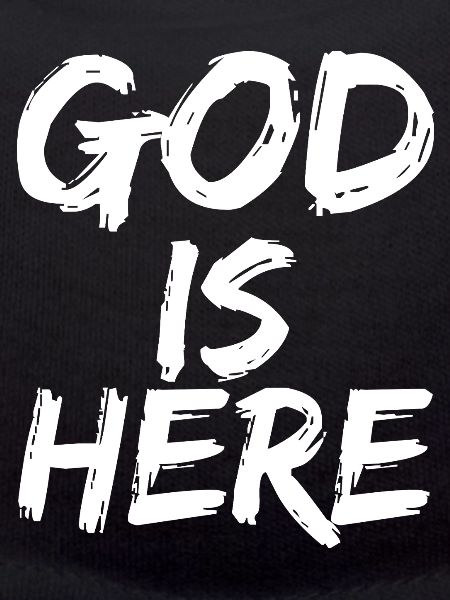 god is here