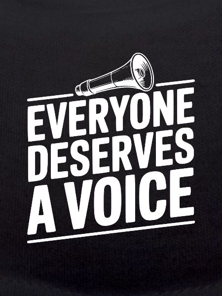 Everyone Deserves a Voice