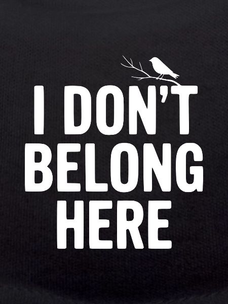 I Don't Belong Here