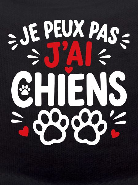 Je peux pas j'ai chiens 