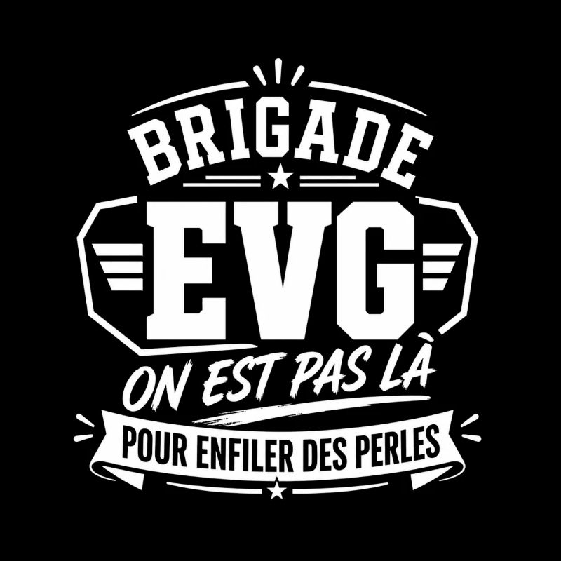 Brigade EVG pas là pour enfiler des perles