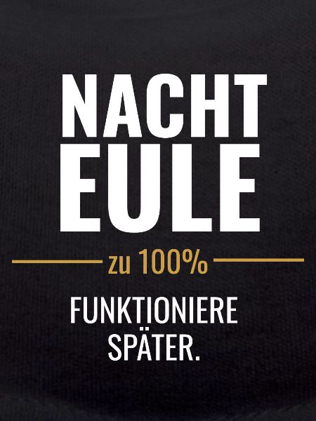 Nachteule – Zu 100% funktioniere später
