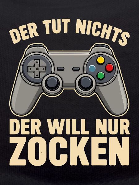 Der Will Nur Zocken Controller Spruch