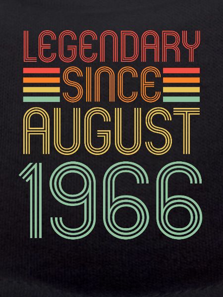 Legendary since August 1966, birthday