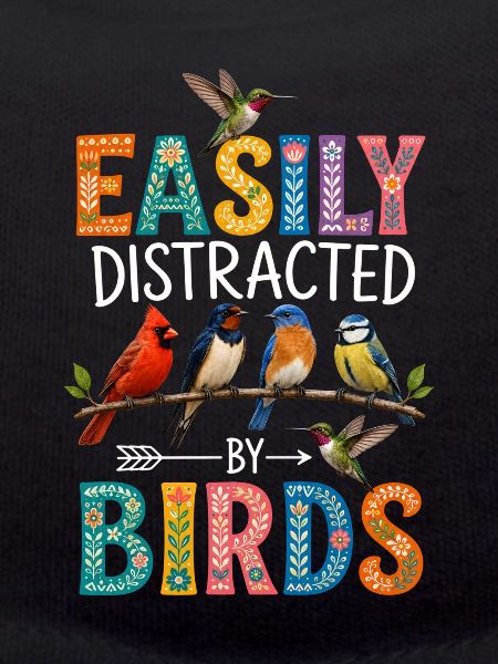 Easily Distracted by Birds
