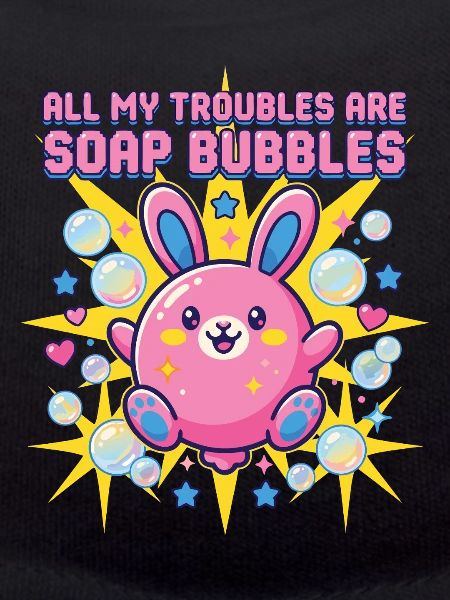 All My Troubles Are Soap Bubbles