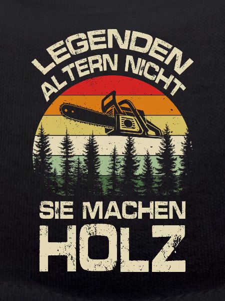Legenden machen Holz