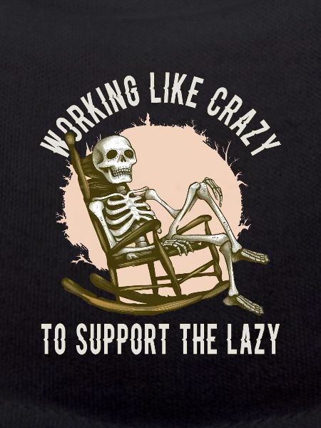 Working Like Crazy – Lazy Skeleton