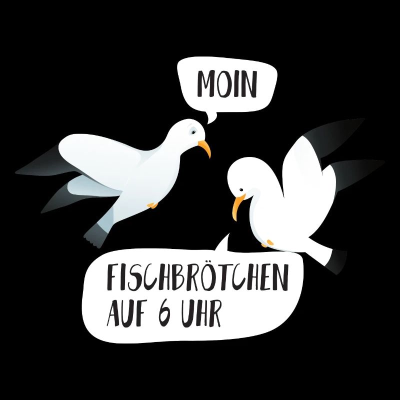 Moin Fischbrötchen auf 6 Uhr Möwe Plattdeutsch