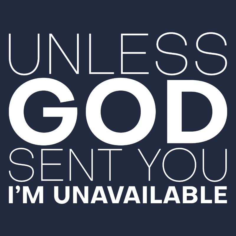 Unless God Sent You, I'm Unavailable 4