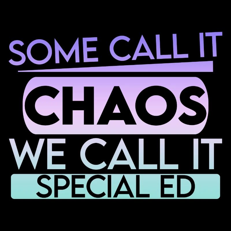 Some Call It Chaos We Call It Special Ed 2