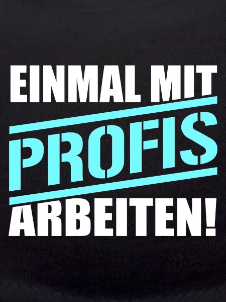 Nur einmal mit Profis arbeiten