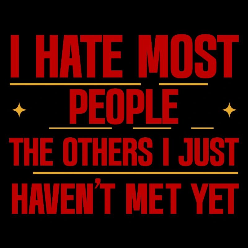 I Hate Most People The Others I Just Haven't Met 2