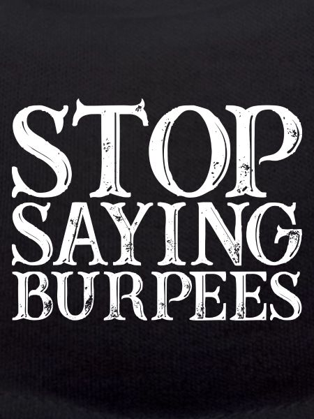Stop Saying Burpees