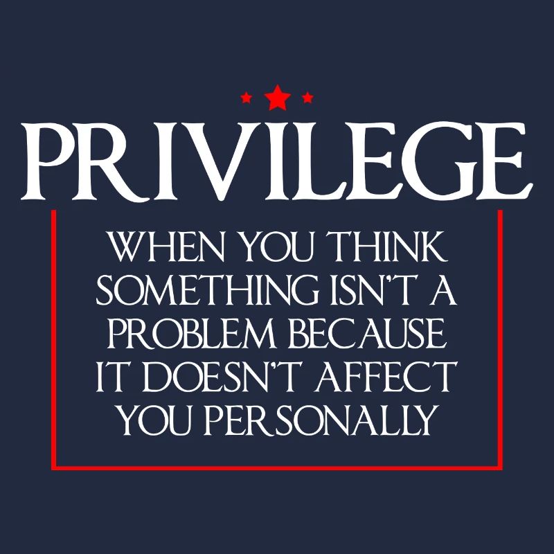 Privilege, When You Think There Isn't A Problem 4