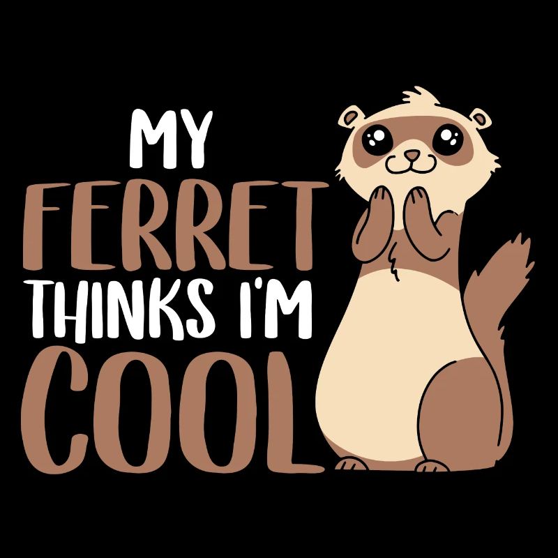Cute Funny Weasel My Ferret Thinks I'm Cool