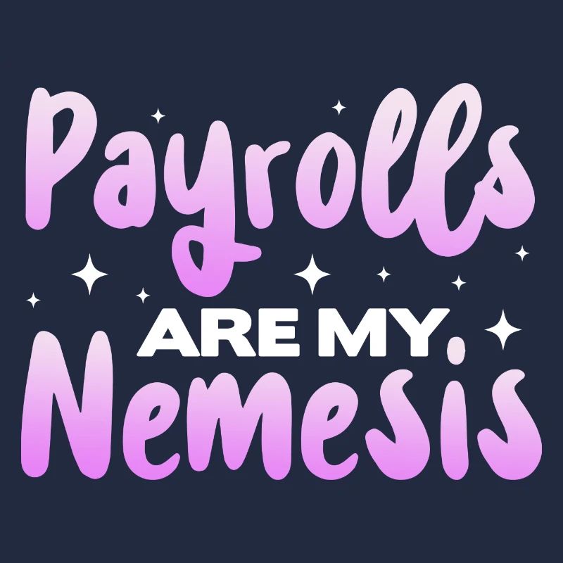 Payrolls are my Nemesis