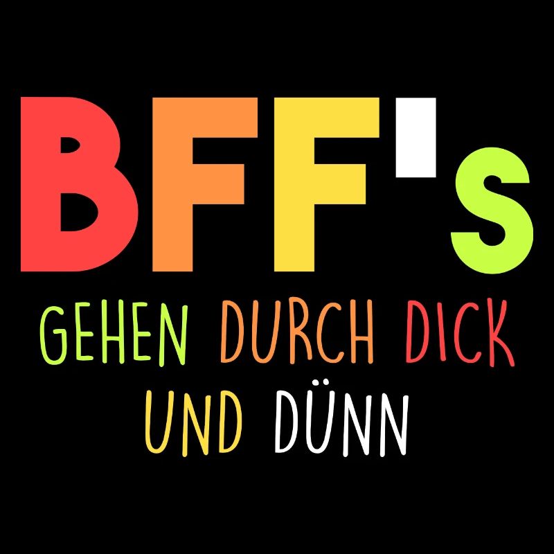 BFF's gehen durch dick und dünn