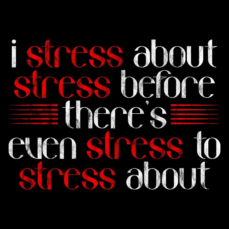I Stress About Stress Before There's Even Stress 3