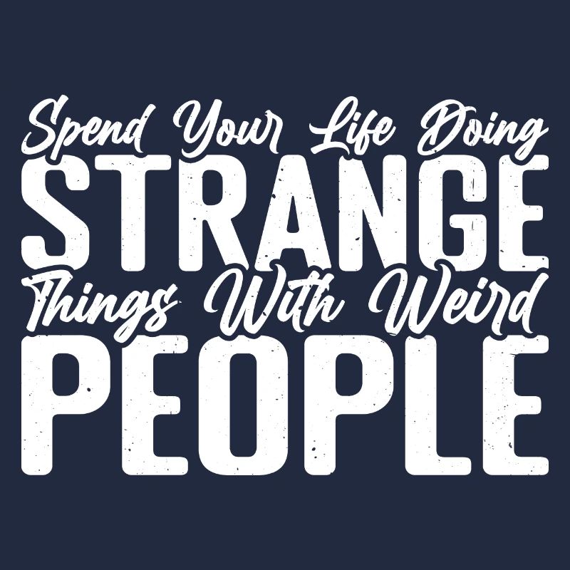 Spend Your Life Doing Things With Weird People 4