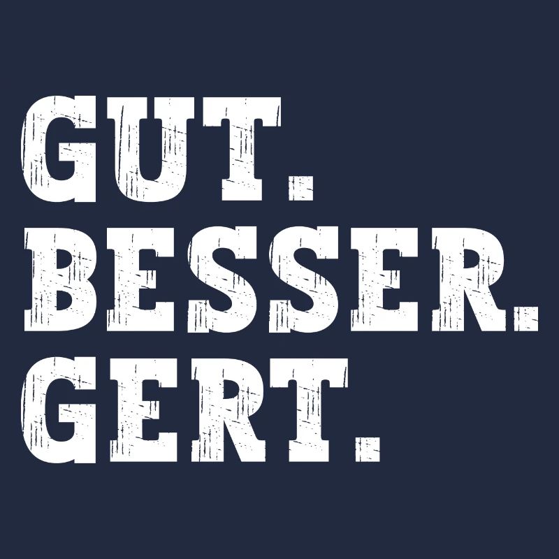 Gut Besser Gert Lustiger Spruch Name Gert