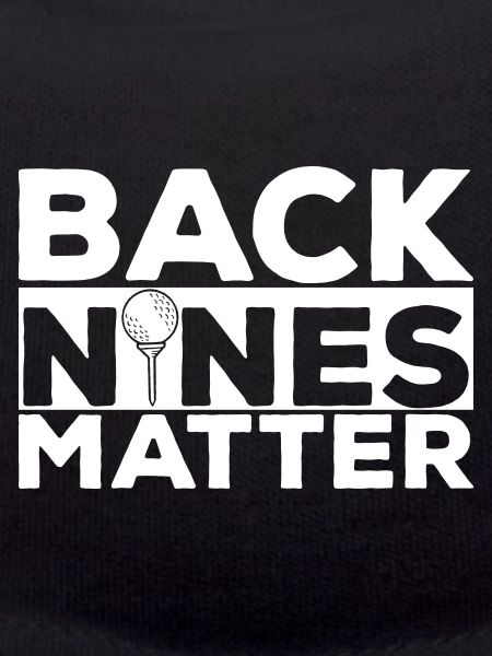 Back Nines Matter