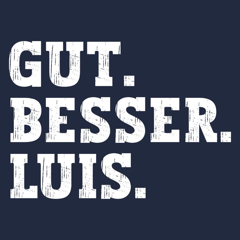 Gut Besser Luis Lustiger Spruch Name Luis