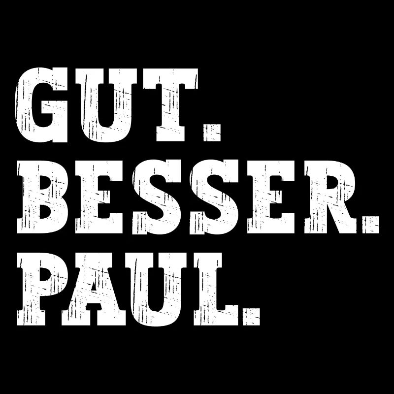 Gut Besser Paul Lustiger Spruch Name Paul