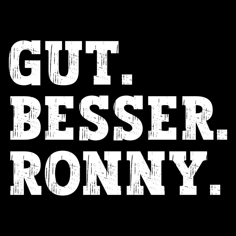 Gut Besser Ronny Lustiger Spruch Name Ronny