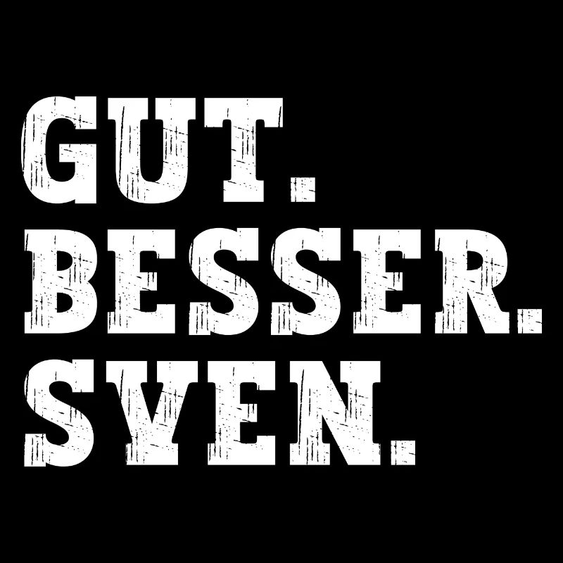 Gut Besser Sven Lustiger Spruch Name Sven