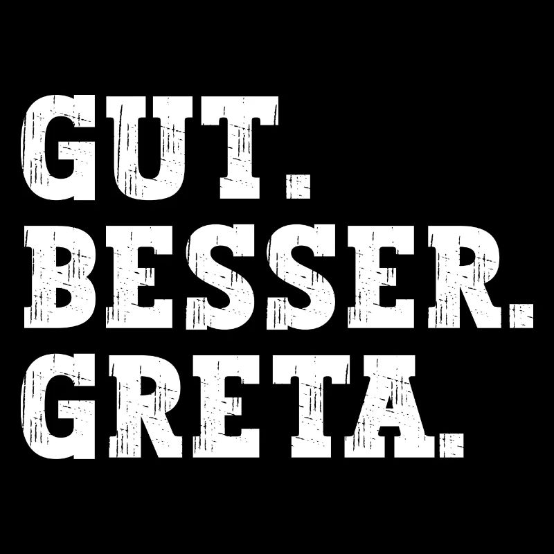 Gut Besser Greta Lustiger Spruch Name Greta